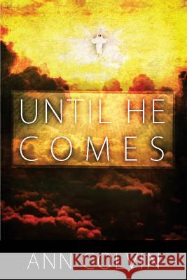 Until He Comes: Until He Comes answers some of the questions of what we are to be doing until Jesus comes to take us home.