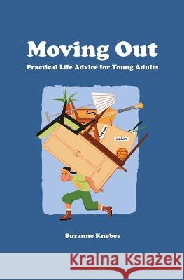 Moving Out: Practical Life Advice for Young Adults