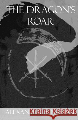 The Dragon's Roar (the Dragon's Roar Trilogy, Book 1)