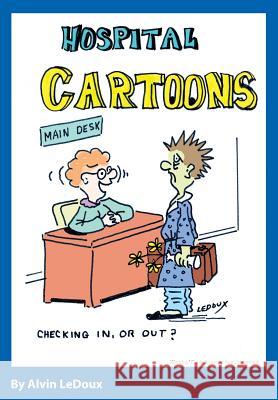 Hospital Cartoons: by Alvin LeDoux