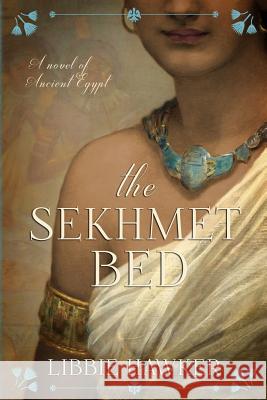 The Sekhmet Bed: The She-King: Book 1