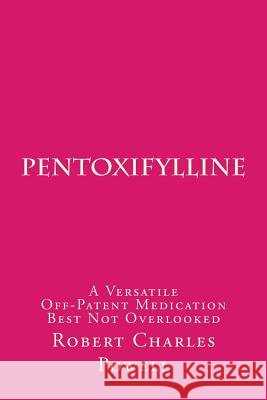 Pentoxifylline: A Versatile Off-Patent Medication Best Not Overlooked