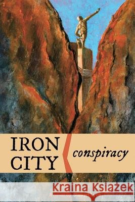 Iron City Conspiracy: A Joe Riordan Mystery
