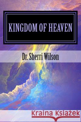 Kingdom of Heaven: Revealed Through the Parables of Jesus