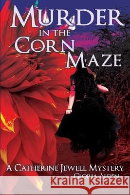 Murder in the Corn Maze: A Catherine Jewell Mystery