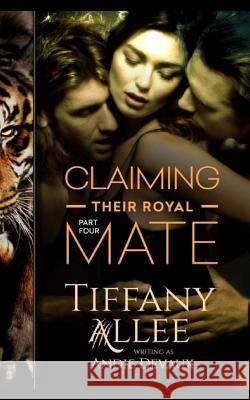 Claiming Their Royal Mate: Part Four