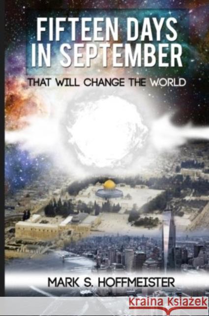 Fifteen Days in September That Will Change the World