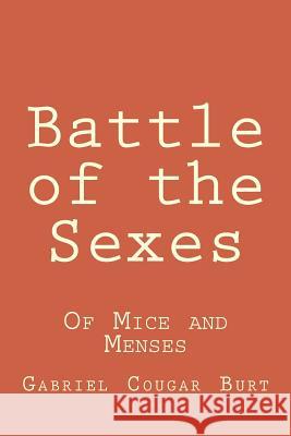Battle of the Sexes: Of Mice and Menses