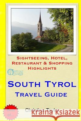 South Tyrol Travel Guide: Sightseeing, Hotel, Restaurant & Shopping Highlights