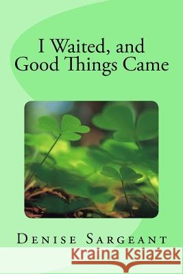 I Waited, and Good Things Came