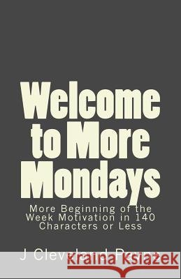 Welcome to More Mondays: A New Batch of Beginning of the Week Motivation in 140 Characters or Less