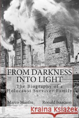 From Darkness Into Light: The Biography of a Holocaust Survivor Family