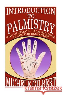 Introduction To Palmistry: The Ultimate Palm Reading Guide For Beginners