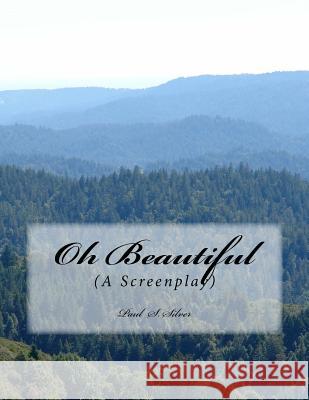 Oh Beautiful: A Screenplay