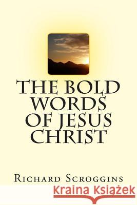 The BOLD words of Jesus Christ