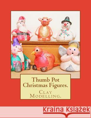 Thumb Pot Christmas Figures.: Clay Modelling.
