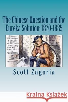 The Chinese Question and the Eureka Solution: 1870-1885