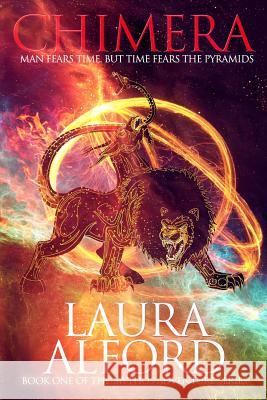 Chimera: Man Fears Time. Time Fears the Pyramids