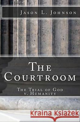 The Courtroom: The Trial of God v. Humanity