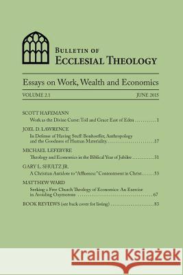 Bulletin of Ecclesial Theology: Essays on Work, Wealth and Economics
