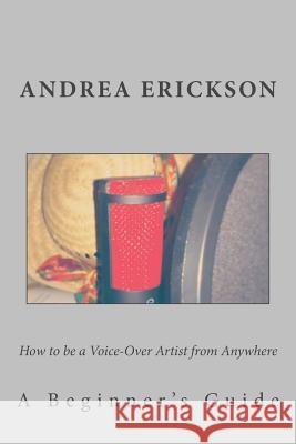 How to be a Voice-Over Artist from Anywhere: A Beginner's Guide
