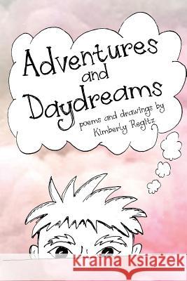 Adventures and Daydreams: A Collection of Silly Poems for Children