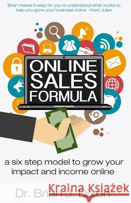 Online Sales Formula: a six step model to grow your impact and income online