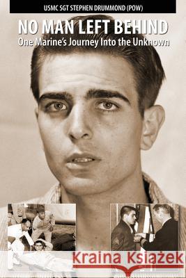 No Man Left Behind: One Marine's Journey Into the Unknown