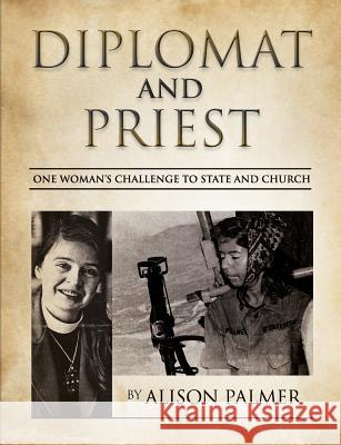 Diplomat and Priest: One Woman's Challenge to State and Church