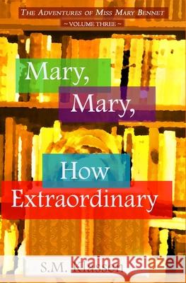 Mary, Mary, How Extraordinary: Jane Austen's Pride and Prejudice Continues...