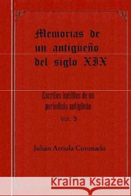 Memorias de un antigueno del Siglo XIX