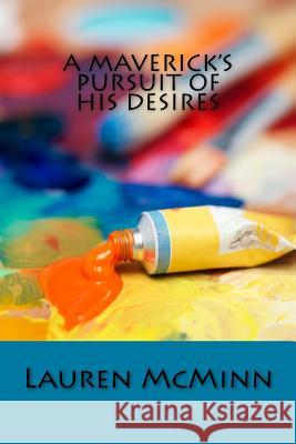 A Maverick's Pursuit of His Desires