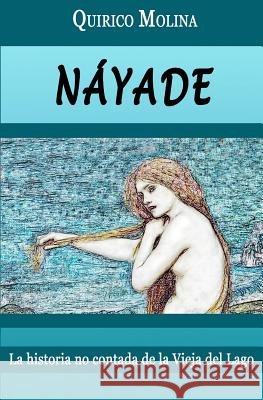 Náyade: historia no contada de la Vieja del Lago