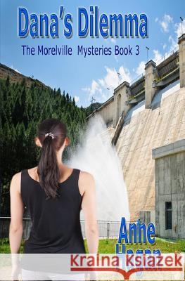 Dana's Dilemma: The Morelville Mysteries - Book 3