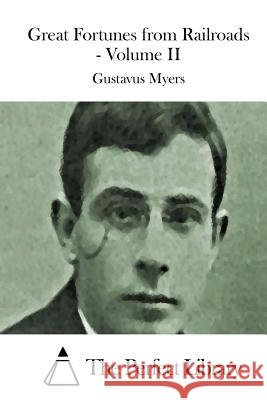Great Fortunes from Railroads - Volume II