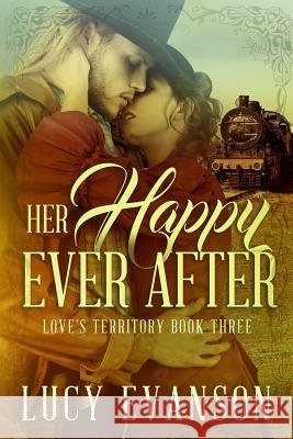 Her Happy Ever After: Book Three of the Love's Territory Series