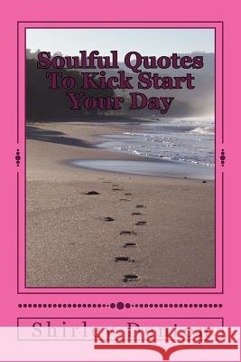 Soulful Quotes To Kick Start Your Day