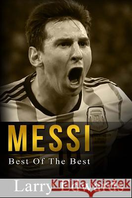 Messi: Best of The Best. Easy to read for kids with stunning color graphics. All you need to know about Messi. (Sports Soccer