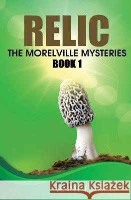 Relic: The Morelville Mysteries - Book 1