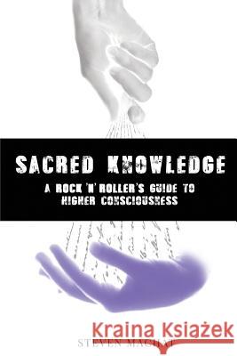 Sacred Knowledge: A Rock And Roller's Guide To Higher Conciousness: sacred knowledge