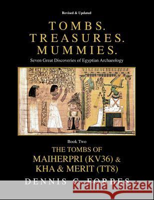 Tombs. Treasures. Mummies. Book Two: The Tomb of Maiherpri (KV36) & Tomb of Kha & Merit (TT8)