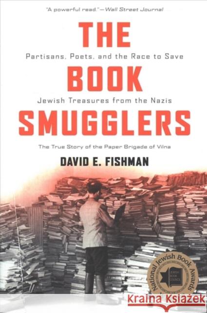 The Book Smugglers: Partisans, Poets, and the Race to Save Jewish Treasures from the Nazis