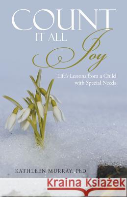 Count It All Joy: Life's Lessons from a Child with Special Needs