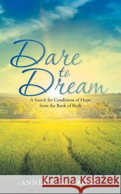 Dare to Dream: A Search for Conditions of Hope from the Book of Ruth