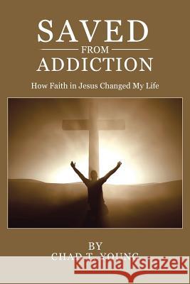 Saved from Addiction: How Faith in Jesus Changed My Life