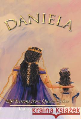 Daniela: Life Lessons from Queen Esther