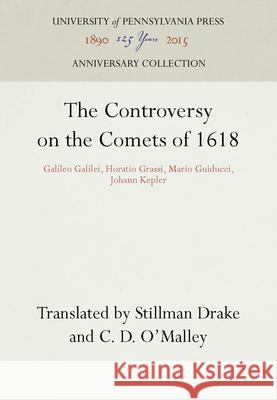 The Controversy on the Comets of 1618: Galileo Galilei, Horatio Grassi, Mario Guiducci, Johann Kepler