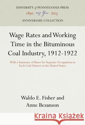 Wage Rates and Working Time in the Bituminous Coal Industry, 1912-1922: With a Summary of Rates for Separate Occupations in Each Coal District in the