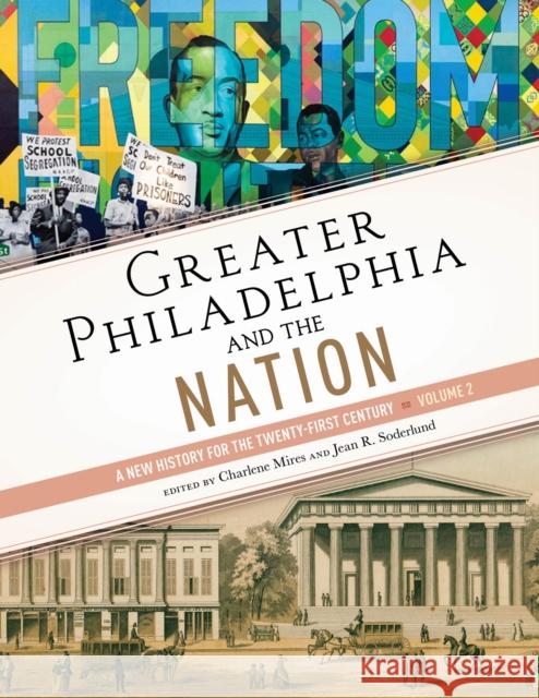 Greater Philadelphia and the Nation: A New History for the Twenty-First Century, Volume 2