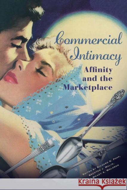 Commercial Intimacy: Affinity and the Marketplace